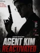 Agent Kim reactivated