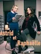 Astrid et Raphaëlle