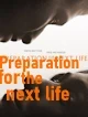 Préparation for the next life