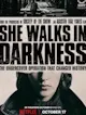 She walks in darkness