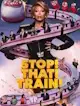 Stop that train
