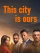 This city is ours