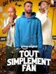 Tout simplement fan