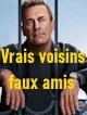 Vrais voisins faux amis