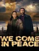 We come in peace